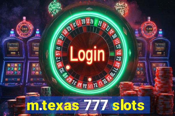 m.texas 777 slots